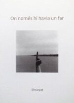 Alba Dalmau – On nomes hi havia un far